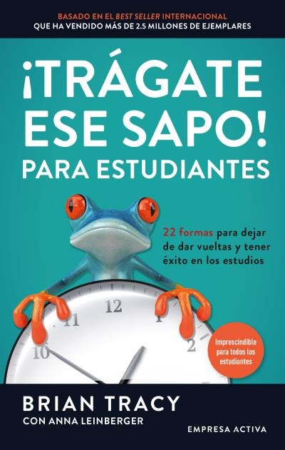 TRAGATE ESE SAPO PARA ESTUDIANTES | TRACY, BRIAN/LEINBERGER, ANNA | EMPRESA ACTIVA | 9788416997503