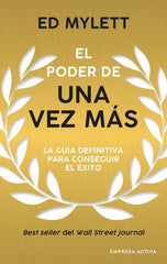 EL PODER DE UNA VEZ MAS | MYLETT, ED | EMPRESA ACTIVA | 9788416997817