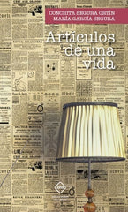 ARTICULOS DE UNA VIDA | SEGURA ORTIN, CONCHITA/GARCIA SEGURA, MA | DIEGO MARIN | 9788417010041