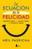 ECUACION DE LA FELICIDAD,LA | PASRICHA,NEIL | SIRIO | 9788417030377