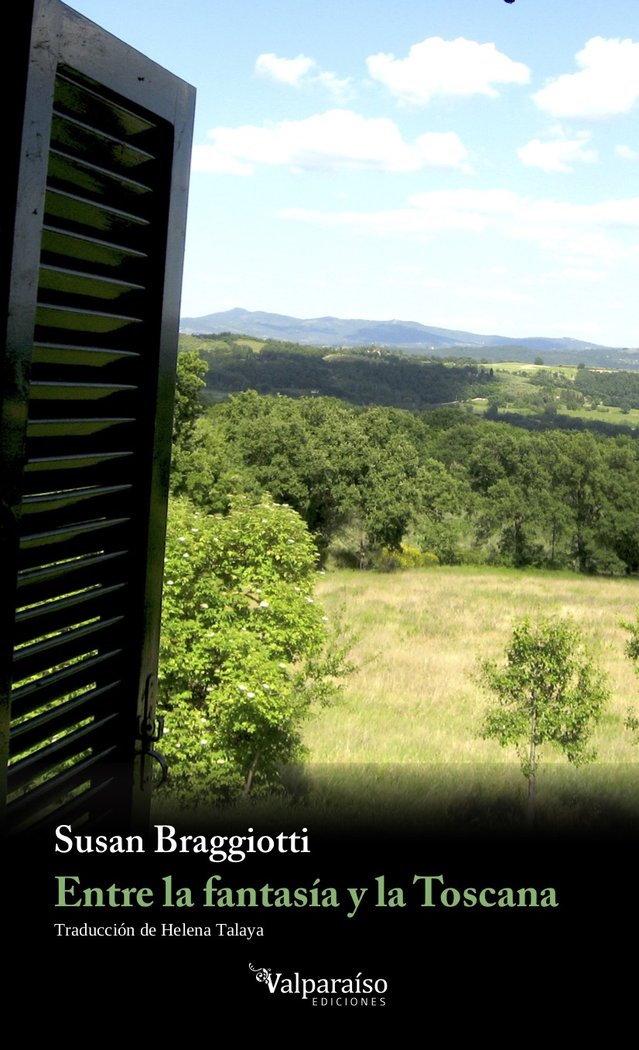 ENTRE LA FANTASIA Y LA TOSCANA | Braggiotti,susan | 9788417096724 (Valparaiso)
