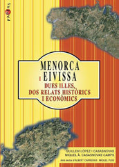 MENORCA I EIVISSA, DUES ILLES, DOS RELATS HISTORICS I ECONOM | LOPEZ CASASNOVAS, GUILLEM/CASASNOVAS CAM | EDICION DOCUMENTA BALEARS | 9788417113292