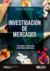 INVESTIGACION DE MERCADOS | ROSENDO RIOS, VERONICA | ESIC EDITORIAL | 9788417129767