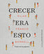 CRECER ERA ESTO - 9788417247034
