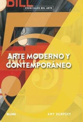 ESENCIALES ARTE. ARTE MODERNO Y CONTEMPORÁNEO I Dempsey, Amy I BLUME (Naturart) I 9788417254346