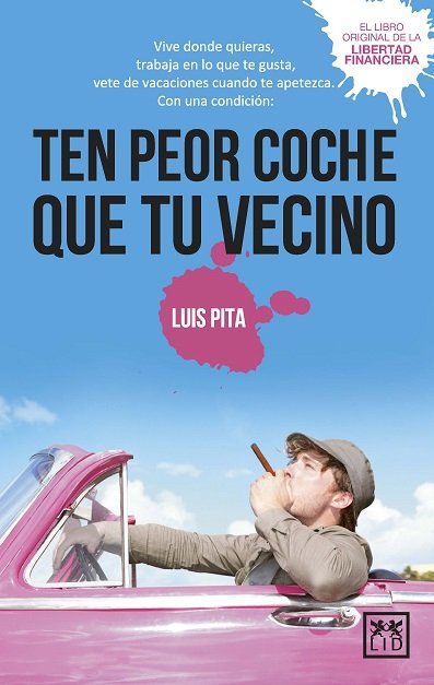 TEN PEOR COCHE QUE TU VECINO BOLSILLO | PITA,LUIS | LID EDITORIAL | 9788417277864