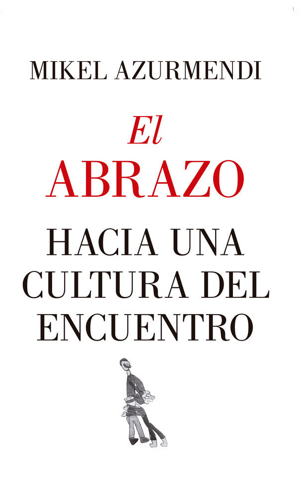 ABRAZO HACIA UNA CULTURA DEL ENCUENTROEL - 9788417418830