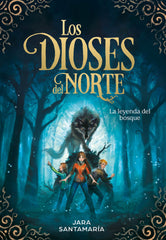 LEYENDA DEL BOSQUE - LOS DIOSES DEL NORTE 1,LA | Santamaria, Jara | 9788417424343 (B de blok)
