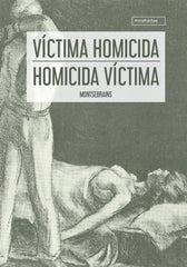 VICTIMA HOMICIDA - HOMICIDA VICTIMA | MONTSEBRAIMS | BABIDI-BU LIBROS | 9788417448318