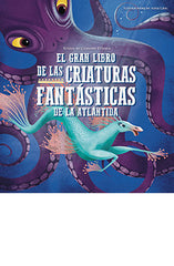 GRAN LIBRO DE LAS CRIATURAS FANTASTICAS DE LA ATLANTIDA,EL | Danna,giuseppe | 9788417452940 (Lu libreria universitaria)