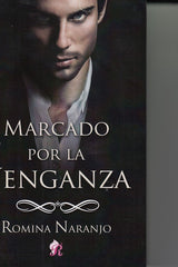 MARCADO POR LA VENGANZA I Romina Naranjo I Romantic Ediciones I 9788417474850