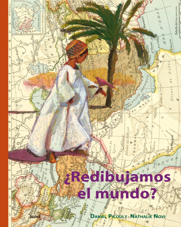 UN MUNDO SOÑADO. ¿REDIBUJAMOS EL MUNDO? I Picouly, Daniel I BLUME (Naturart) I 9788417492458