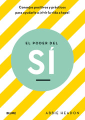 EL PODER DEL SÍ I Headon, Abbie I BLUME (Naturart) I 9788417492670