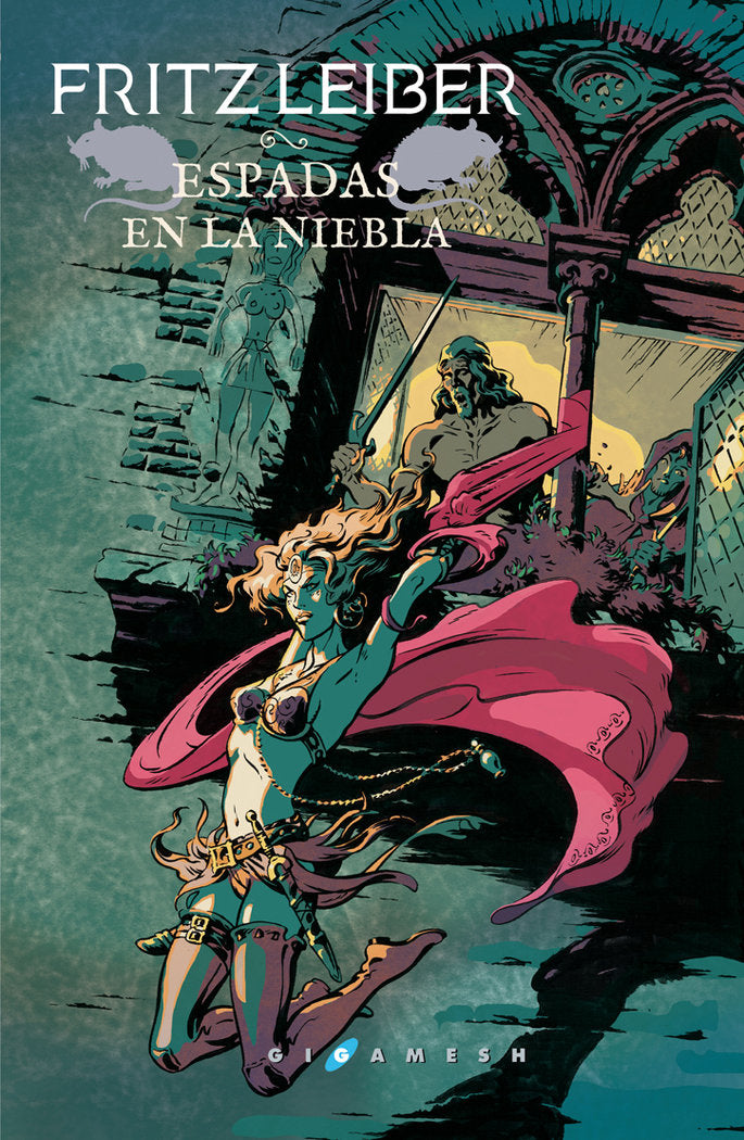 ESPADAS EN LA NIEBLA FAFHRD Y EL RATONERO GRIS 3 | Leiber,fritz | 9788417507169 (Gigamesh)