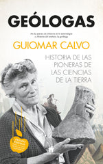 GEOLOGAS HISTORIA DE LAS PIONERAS EN LAS CIENCIAS DE LA TIE - 9788417547905