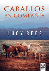 CABALLOS EN COMPAÑIA | REES,LUCY | KOLIMA BOOKS | 9788417566753