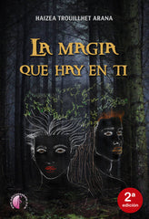 LA MAGIA QUE HAY EN TI | Trouillhet Arana, Haizea | 9788417634803 (Ediciones beta iii milenio)