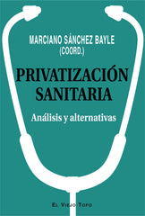 PRIVATIZACION SANITARIA ANALISIS Y ALTERNATIVAS - 9788417700331