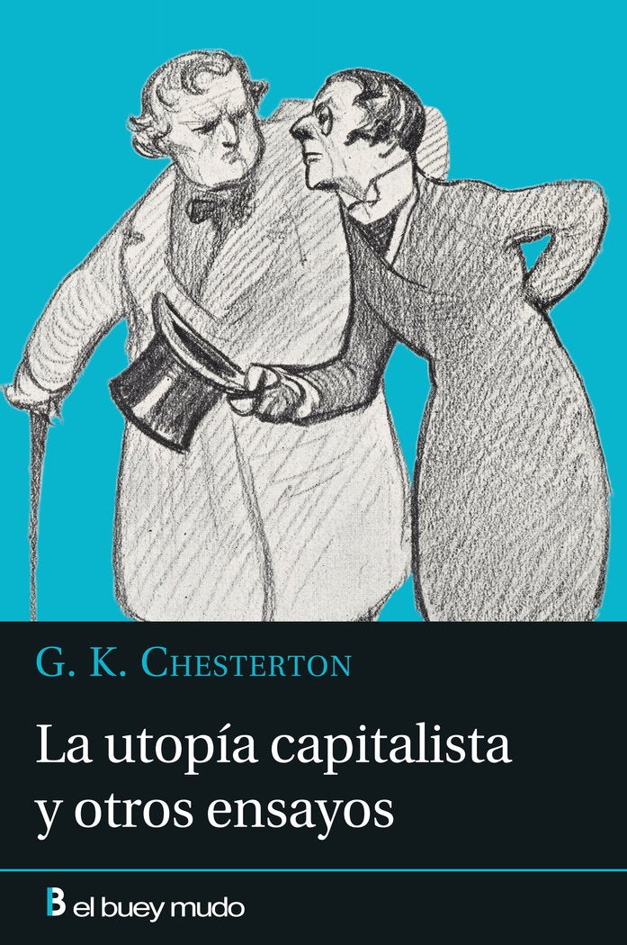 LA UTOPIA CAPITALISTA Y OTROS ENSAYOS | CHESTERTON, G, K, | BUEY MUDO | 9788417703165