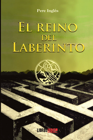 EL REINO DEL LABERINTO | Pere Ingles | 9788417721381 (Libros indie)