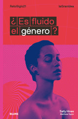 LAGRANIDEA. ¿ES FLUIDO EL GÉNERO? I Hines, Sally;Taylor, Matthew I BLUME (Naturart) I 9788417757311