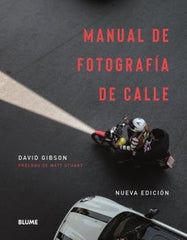 MANUAL DE FOTOGRAFÍA DE CALLE I Gibson, David I BLUME (Naturart) I 9788417757878