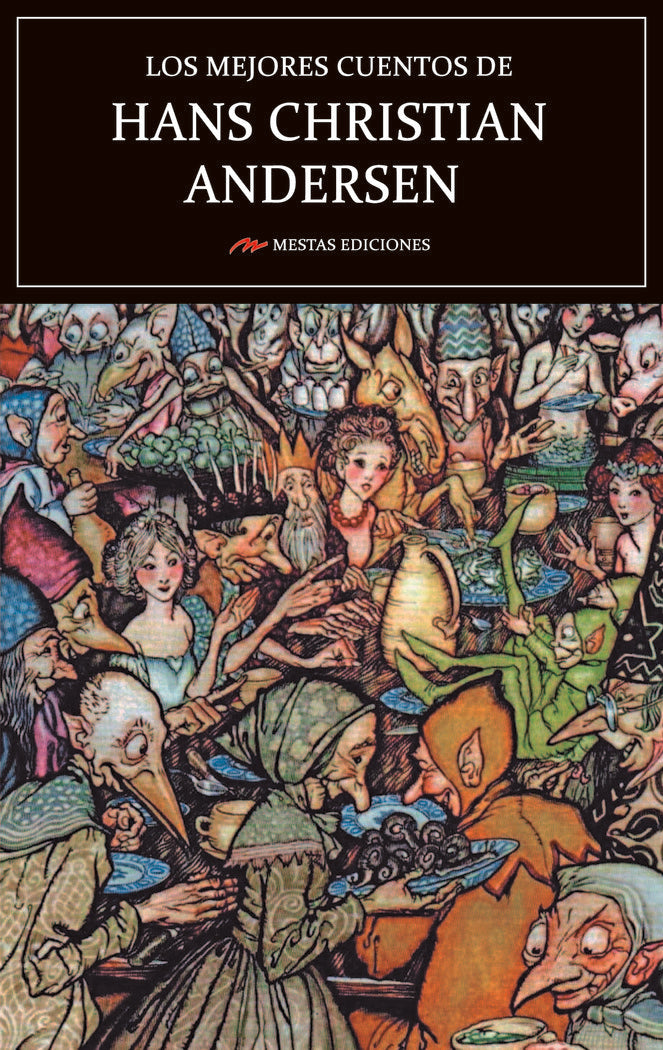 LOS MEJORES CUENTOS DE HANS CHRISTIAN ANDERSEN | Andersen, Hans Christian | 9788417782771 (Mestas)