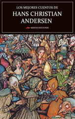 LOS MEJORES CUENTOS DE HANS CHRISTIAN ANDERSEN | Andersen, Hans Christian | 9788417782771 (Mestas)