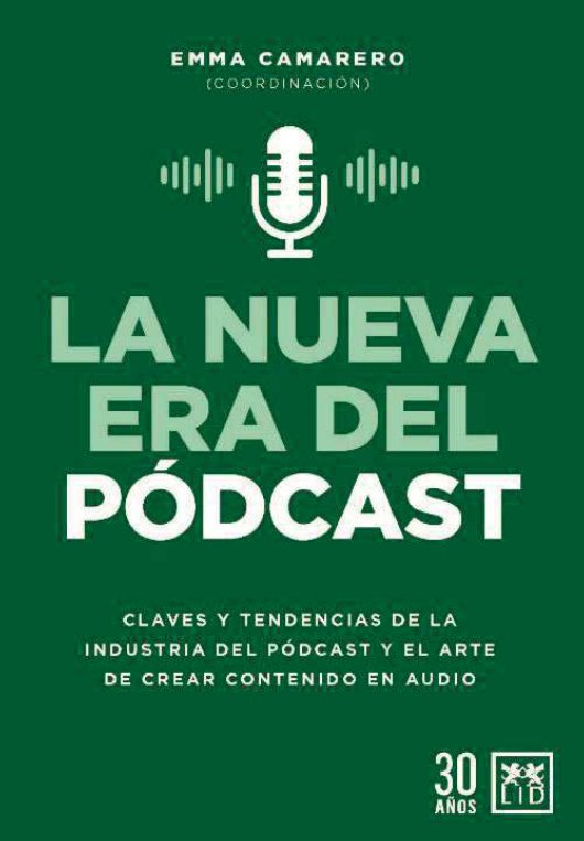 NUEVA ERA DEL PODCAST,LA | CALNADRIA,EMMA | LID EDITORIAL | 9788417880613