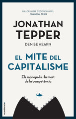 EL MITE DEL CAPITALISME | TEPPER, JONATHAN/HEARN, DENISE | ROCA EDITORIAL | 9788417968038
