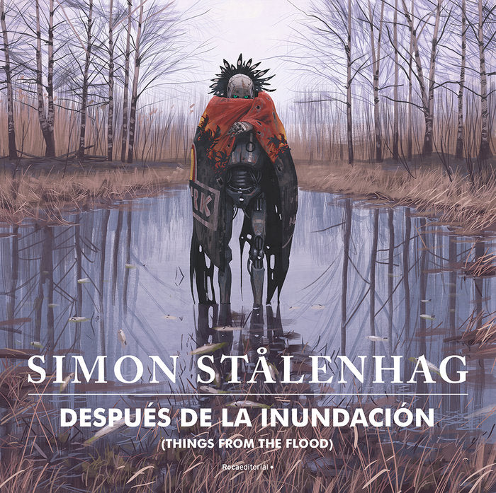 DESPUES DE LA INUNDACION | Staalenhag,simon | 9788417968915 (Roca editorial)