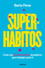 SUPERHABITOS | PENA,BERTO | CONECTA | 9788417992170