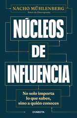 NUCLEOS DE INFLUENCIA | NACHO MÜHLENBERG | CONECTA | 9788417992729