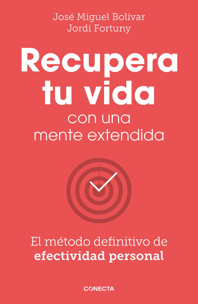 RECUPERA TU VIDA CON UNA MENTE EXTENDIDA | JOSE MIGUEL BOLIVAR | CONECTA | 9788417992972