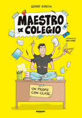 MAESTRO DE COLEGIO UN PROFE CON CLASE | JOTABE,SARA/MAESTRO DE COLEGIO | RANDOM COMICS | 9788418040269