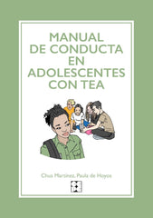 MANUAL DE CONDUCTA EN ADOLESCENTES CON TEA I Martínez Molina, Mª Jesús;de Hoyos Lassaletta, Paula;Rodríguez Cerro, Miguel Alfonso I Ciencias de la Educación Preescolar y Especial I 9788418044915