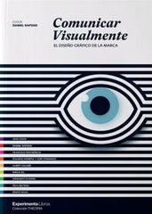 COMUNICAR VISUALMENTE | RAPOSO,DANIEL | EDITORIAL EXPERIMENTA | 9788418049217