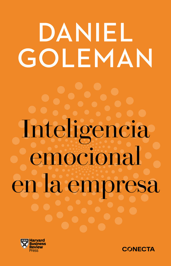 INTELIGENCIA EMOCIONAL EN LA EMPRESA IMPRESCINDIBLES | GOLEMAN, DANIEL | CONECTA | 9788418053405
