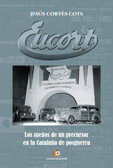 EUCORT LOS SUEÑOS DE UN PRECURSOR EN LA CATALUÑA DE POSGUE | CORTES I COTS,JESUS | LETRAS DE AUTOR | 9788418072291