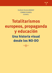 TOTALITARISMOS EUROPEOS PROPAGANDA Y EDUCACION | COLLELLDEMONT,EULALIA/VILANOU TORRANO,CO | TREA | 9788418105296