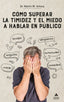 COMO SUPERAR LA TIMIDEZ Y EL MIEDO A HABLAR EN PUBLICO NE - 9788418114205