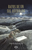 RAYOS DE UN SOL QUEBRADO | Simonson, Martin | 9788418168758 (Editorial sapere aude)