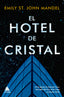HOTEL DE CRISTAL,EL | St John Mandel,emily | 9788418217166 (Atico de los libros)