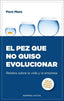 EL PEZ QUE NO QUISO EVOLUCIONAR | MURO VILLALON, FRANCISCO | EMPRESA ACTIVA | 9788418308017