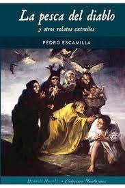 LA PESCA DEL DIABLO Y OTROS RELATOS EXTRAÑOS | Pedro Escamilla | 9788418320439 (Diabolo ediciones)