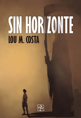 SIN HORIZONTE | Costa Pintos,lourdes Micaela | 9788418377006 (Malas artes)