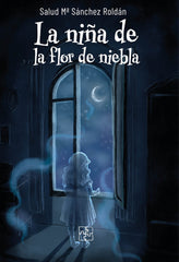 NIÑA DE LA FLOR DE NIEBLA,LA | Sanchez Roldan,salud Maria | 9788418377174 (Malas artes)