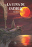 LA LUNA DE GATHELIC | Galiano,ines | 9788418377419 (Malas artes)