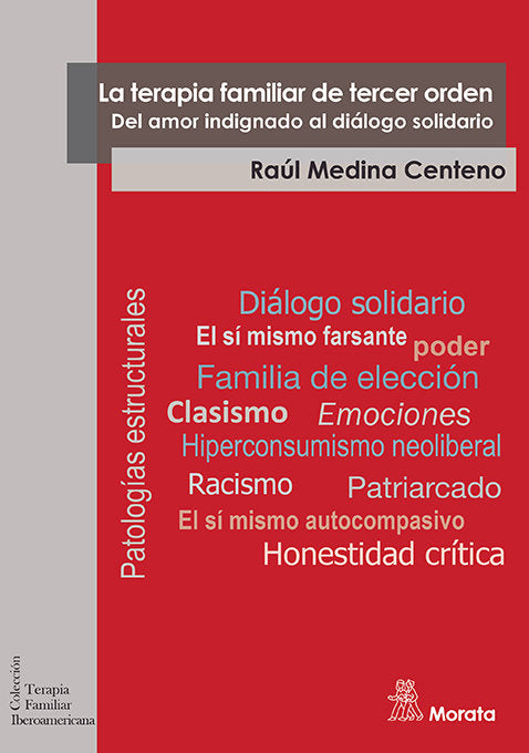 LA TERAPIA FAMILIAR DE TERCER ORDEN DEL AMOR INDIGNADO AL D | MEDINA, RAUL | MORATA | 9788418381768