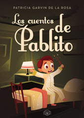 CUENTOS DE PABLITO,LOS | Garvin De La Rosa,patricia | 9788418383052 (Gunis,editorial)